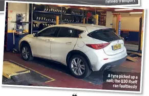  ??  ?? A tyre picked up a nail; the Q30 itself ran faultlessl­y