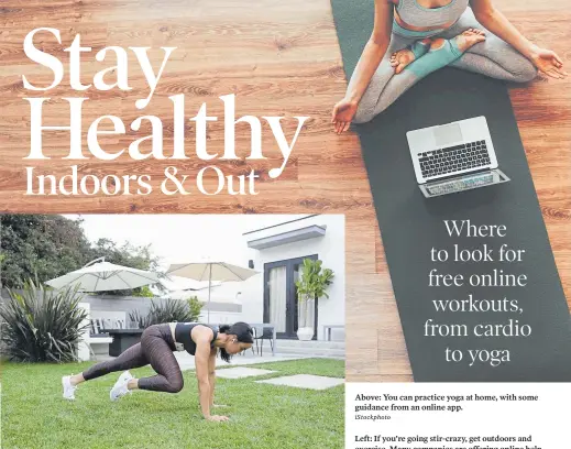  ?? iStockphot­o ?? Above: You can practice yoga at home, with some guidance from an online app.