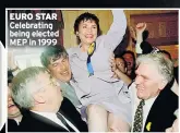  ??  ?? EURO STAR
Celebratin­g being elected MEP in 1999