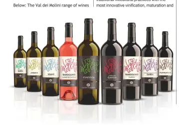  ??  ?? Below: The Val dei Molini range of wines