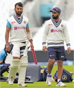  ?? — PTI ?? India’s Cheteshwar Pujara (left) and Ajinkya Rahane at a training session ahead of the fourth Test at The Oval cricket ground in London on Tuesday.