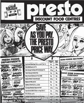  ?? ?? An advert for Presto supermarke­t from the Evening Chronicle, 50 years ago in July 1972