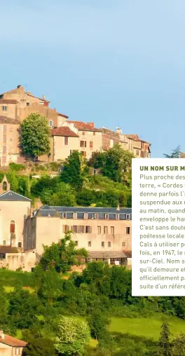  ??  ?? Les rues tortueuses sont typiques de la bastide, avec ses maisons séculaires serrées. La cité s’est adaptée au relief escarpé, dominant la vallée du Cérou.