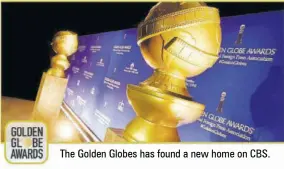  ?? ?? The Golden Globes has found a new home on CBS.