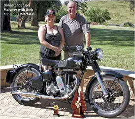  ??  ?? Donna and Jason Maloney with their 1950 G80 Matchless.