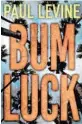  ??  ?? ‘Bum Luck’ By Paul Levine Thomas & Mercer, 332 pages, $15.95