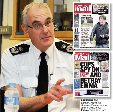  ??  ?? PRESSURE Phil Gormley. Above, our stories on Emma’s murder and the police probe Picture David Johnstone
