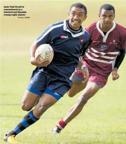  ?? Picture / NZME ?? Isaia Vuki (front) is remembered as a talented and likeable young rugby player.