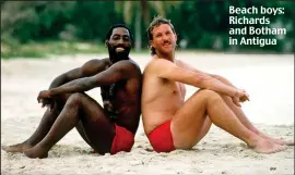  ??  ?? Beach boys: Richards and Botham in Antigua