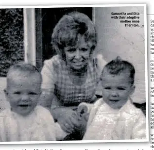  ??  ?? Samantha and Etta with their adoptive mother Anne Thornton.