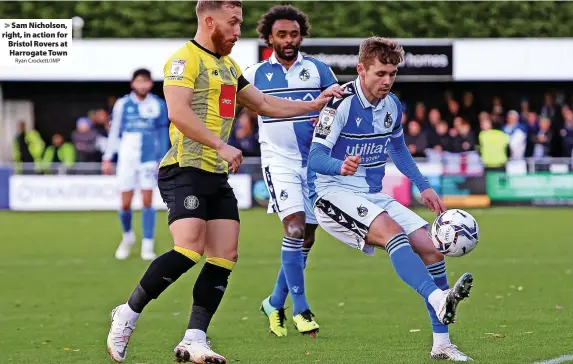  ?? Ryan Crockett/JMP ?? > Sam Nicholson, right, in action for Bristol Rovers at Harrogate Town