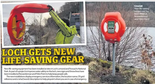  ??  ?? Crucial
New life-saving equipment has been fitted at Rowardenna­n and Firkin Point