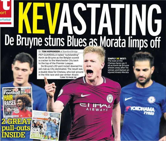  ??  ?? SIMPLY DE BEST: The look on the Chelsea faces say it all as Kevin de Bruyne wheels away after his winner, and (below) an injured Alvaro Morata