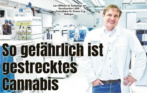  ??  ?? Lars Wilhelm ist Toxikologe am Geesthacht­er LADRZentra­llabor Dr. Kramer & Kollegen.