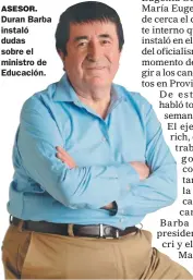  ??  ?? ASESOR. Duran Barba instaló dudas sobre el ministro de Educación.