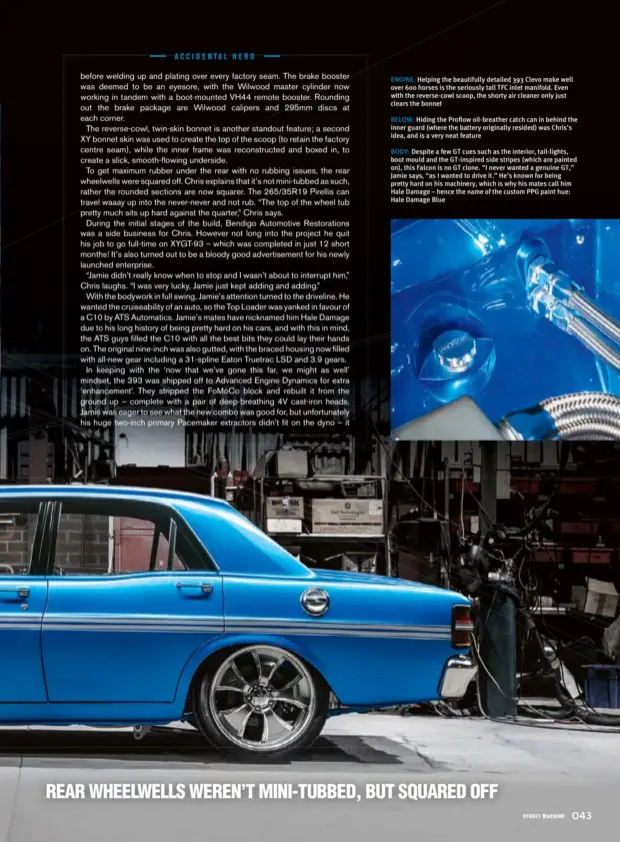  ??  ?? ENGINE: Helping the beautifull­y detailed 393 Clevo make well over 600 horses is the seriously tall TFC inlet manifold. Even with the reverse-cowl scoop, the shorty air cleaner only just clears the bonnet
BELOW: Hiding the Proflow oil-breather catch...