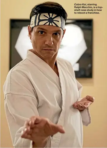  ??  ?? Cobra Kai, starring Ralph Macchio, is a topshelf case study in how to reboot a franchise.
When Macchio’s Karate Kid co-star Pat Morita passed away in 2005, he thought the chances of resurrecti­ng the franchise were gone.