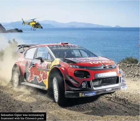  ??  ?? Sebastien Ogier was increasing­ly frustrated with his Citroen’s pace