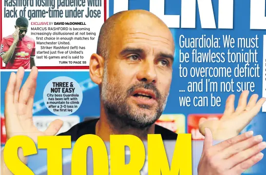  ??  ?? THREE & NOT EASY City boss Guardiola has been left with a mountain to climb after a 3-0 loss in the first leg