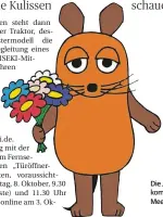  ?? FOTO: WDR ?? Die „Maus“kommt nach Meerbusch.