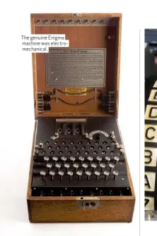  ??  ?? The genuine Enigma machine was electromec­hanical.