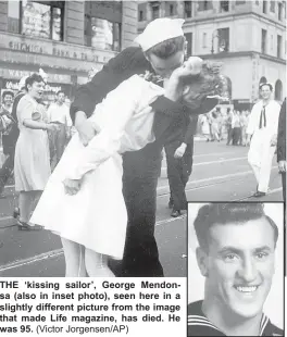  ?? (Victor Jorgensen/AP) ?? THE ‘kissing sailor’, George Mendonsa (also in inset photo), seen here in a slightly different picture from the image that made Life magazine, has died. He was 95.