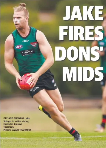  ?? Picture: ADAM TRAFFORD ?? OFF AND RUNNING: Jake Stringer in action during Essendon training yesterday.