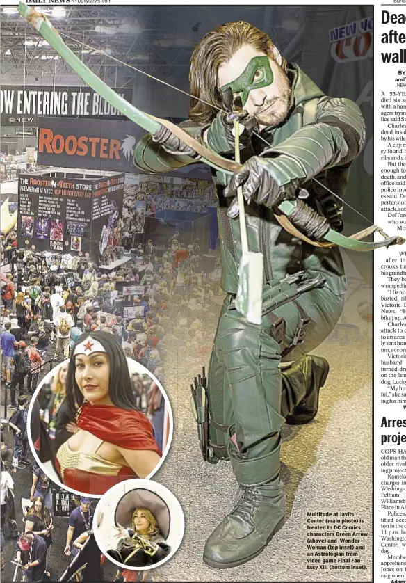  ??  ?? Multitude at Javits Center (main photo) is treated to DC Comics characters Green Arrow (above) and Wonder Woman (top inset) and an Astrologia­n from video game Final Fantasy XIII (bottom inset). With Rocco Parascando­la