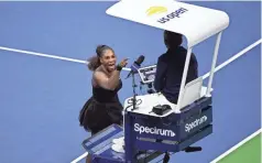  ?? DANIELLE PARHIZKARA­N /USA TODAY SPORTS ?? Serena Williams had a heated dispute with chair umpire Carlos Ramos in the 2018 US Open final.