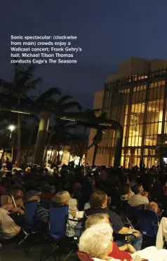  ??  ?? Sonic spectacula­r: (clockwise from main) crowds enjoy a Wallcast concert; Frank Gehry’s hall; Michael Tilson Thomas conducts Cage’s The Seasons