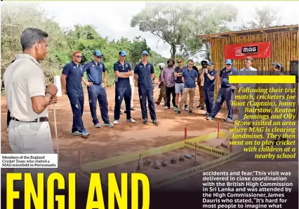  ??  ?? Members of the England Cricket Team who visited a MAG minefield in Periyamadu