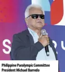  ?? ?? Philippine Paralympic Committee President Michael Barredo