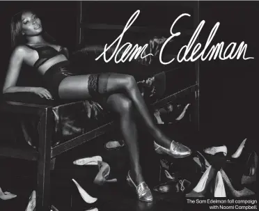  ?? ?? The Sam Edelman fall campaign
with Naomi Campbell.