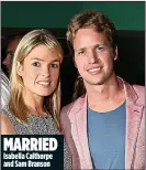  ??  ?? Isabella Calthorpe and Sam Branson MARRIED