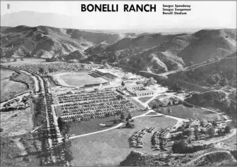  ?? Photo courtesy of Scvhistory.com ?? The Saugus Speedway, shown in this photo from the 1970s, was first used as an auto race track after being purchased by William Bonelli in the 1930s.