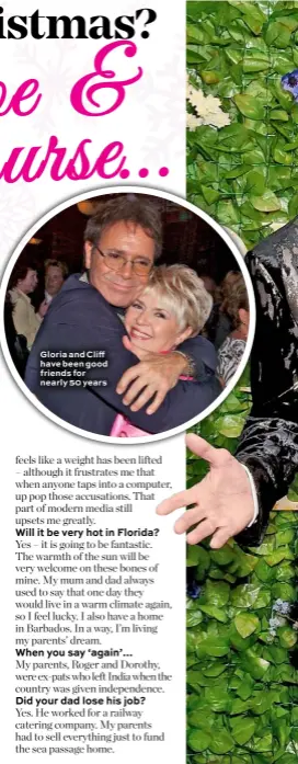  ??  ?? Gloria and Cliff have been good friends for nearly 50 years