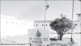  ??  ?? Mlondolozi Prison file picture