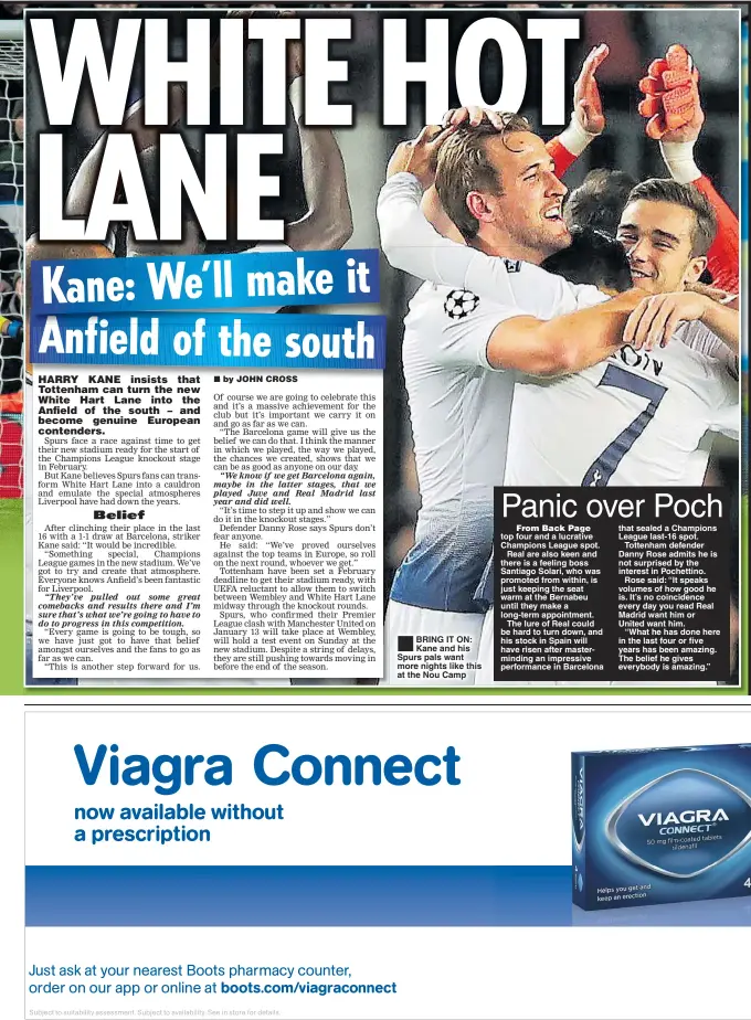  ??  ?? BRING IT ON: Kane and his Spurs pals want more nights like this at the Nou Camp