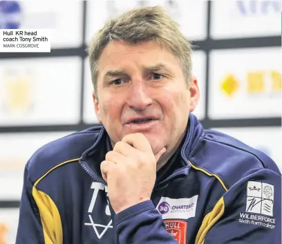  ?? MARK COSGROVE ?? Hull KR head coach Tony Smith