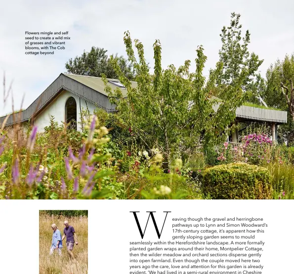  ??  ?? Flowers mingle and self seed to create a wild mix of grasses and vibrant blooms, with The Cob cottage beyond