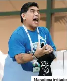  ??  ?? Maradona irritado