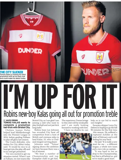  ??  ?? THE CITY SLICKER Tomas Kalas is chasing his third promotion with an on-loan club and could make his debut today