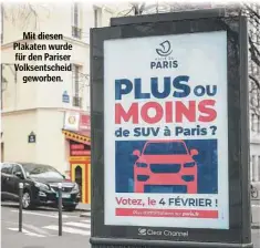  ?? ?? Mit diesen Plakaten wurde für den Pariser Volksentsc­heid geworben.