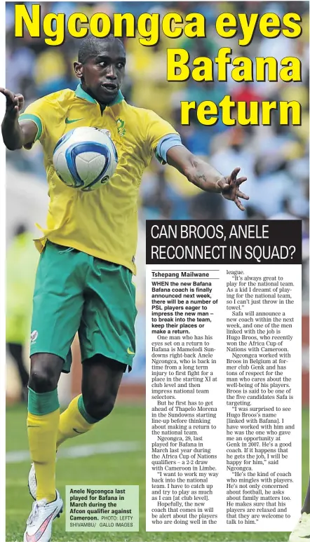  ?? PHOTO: LEFTY SHIVAMBU/ GALLO IMAGES ?? Anele Ngcongca last played for Bafana in March during the Afcon qualifier against Cameroon.