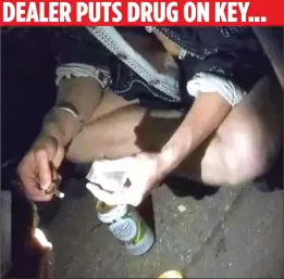  ??  ?? DEALER PUTS DRUG ON KEY...