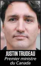  ??  ?? JUSTIN TRUDEAU Premier ministre du Canada