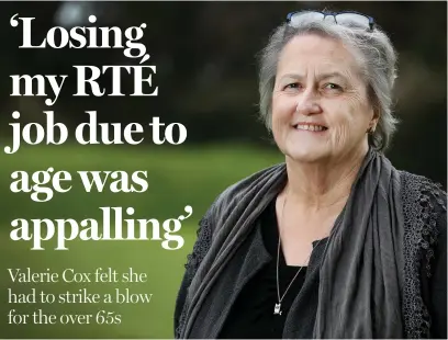  ?? Photo: Steve Humphreys ?? Journalist Valerie Cox says she has seen ageism very strongly in Ireland and has had huge support for her fight.