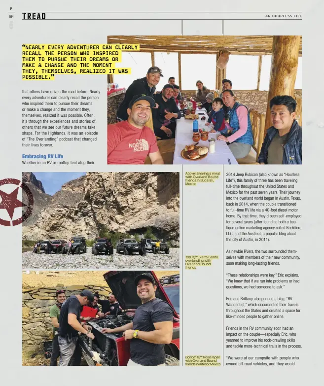  ??  ?? Sharing a meal with Overland Bound friends in Bucareli, Mexico
Sierra Gorda overlandin­g with Overland Bound friends
Road repair with Overland Bound friends in interior Mexico
Above:
Top left:
Bottom left: