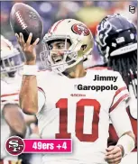  ??  ?? Jimmy Garoppolo