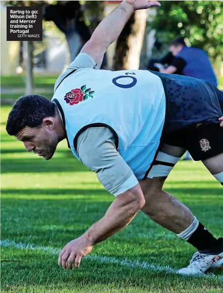  ?? GETTY IMAGES ?? Raring to go: Wilson (left) and Mercer training in Portugal